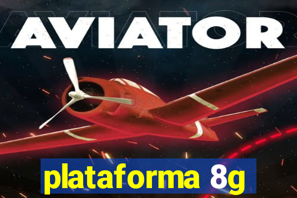 plataforma 8g